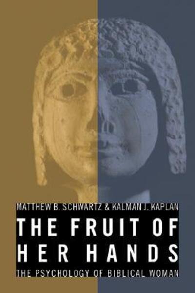 Cover for Matthew B. Schwartz · The Fruit of Her Hands: A Psychology of Biblical Women (Pocketbok) (2007)