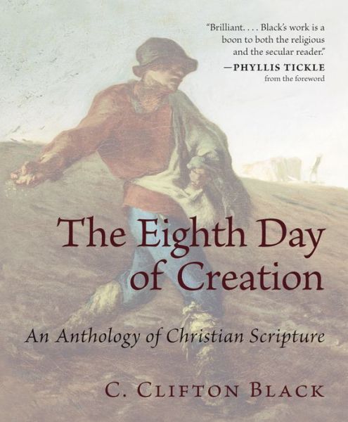 Cover for C. Clifton Black · The Eighth Day of Creation: An Anthology of Christian Scripture (Hardcover Book) (2008)