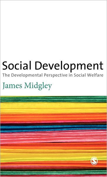 Cover for James O. Midgley · Social Development: The Developmental Perspective in Social Welfare (Hardcover Book) (1995)