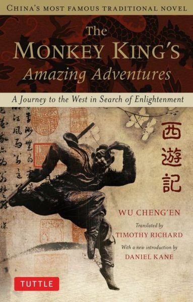 The Monkey King's Amazing Adventures: A Journey to the West in Search of Enlightenment. China's Most Famous Traditional Novel - Wu Cheng'en - Boeken - Tuttle Publishing - 9780804842723 - 10 april 2012