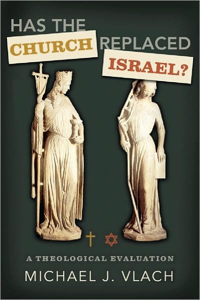 Cover for Michael J. Vlach · Has the Church Replaced Israel?: A Theological Evaluation (Pocketbok) (2010)