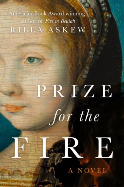 Cover for Rilla Askew · Prize for the Fire: A Novel (Hardcover Book) (2022)