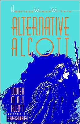 Alternative Alcott - American Women Writers - Louisa May Alcott - Kirjat - Rutgers University Press - 9780813512723 - maanantai 1. helmikuuta 1988
