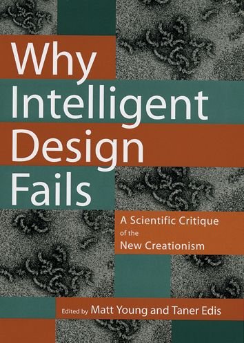 Cover for Matt Young · Why Intelligent Design Fails: A Scientific Critique of the New Creationism (Taschenbuch) [New edition] (2006)
