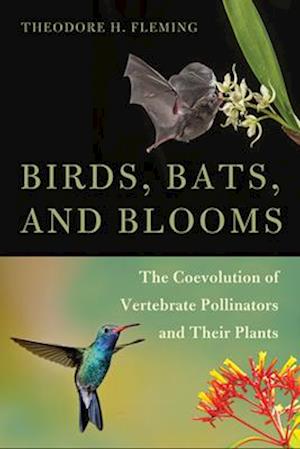 Theodore H. Fleming · Birds, Bats, and Blooms (Book) (2024)