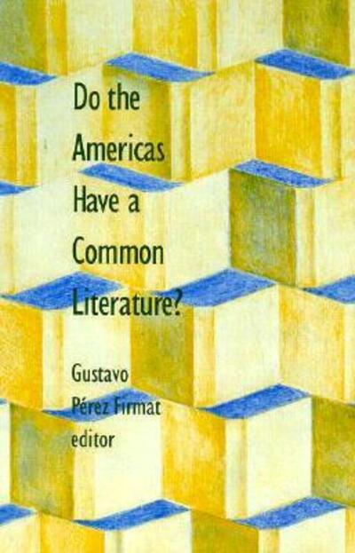 Do the Americas Have a Common Literature? - Gustavo Perez Firmat - Books - Duke University Press - 9780822310723 - October 18, 1990