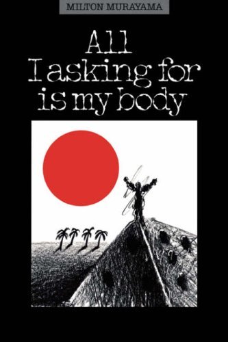 Cover for Milton Murayama · All I'm Asking for is My Body (Taschenbuch) [First edition] (1988)