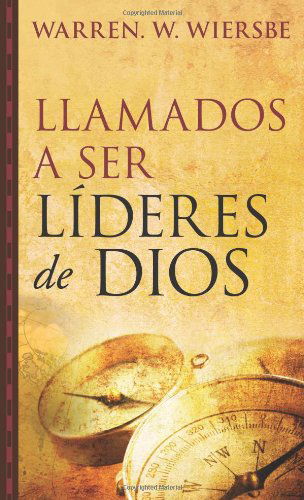 Cover for Warren W. Wiersbe · Llamados a Ser Lideres De Dios (Paperback Book) [Spanish edition] (2012)