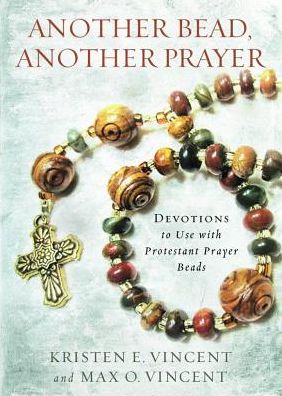 Cover for Max O. Vincent · Another Bead Another Prayer: Devotions to Use with Protestant Prayer Beads (Paperback Book) (2015)