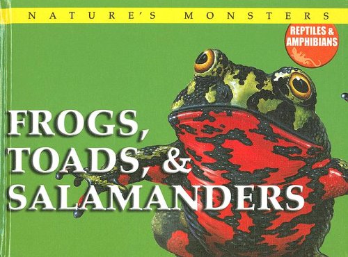 Cover for Chris Mcnab · Frogs, Toads, &amp; Salamanders (Nature's Monsters: Reptiles and Amphibians) (Hardcover Book) (2005)