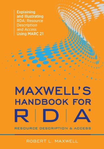 Cover for Robert L. Maxwell · Maxwell's Handbook for Rda: Explaining and Illustrating Rda, Resource Description and Access Using Marc21 (Paperback Book) (2014)