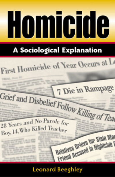 Cover for Leonard Beeghley · Homicide: A Sociological Explanation (Hardcover Book) (2003)