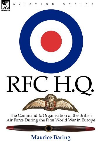 Cover for Maurice Baring · R. F. C. H. Q.: the Command &amp; Organisation of the British Air Force During the First World War in Europe (Hardcover Book) (2010)