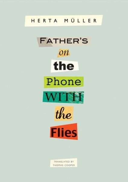 Cover for Herta Muller · Father's on the Phone with the Flies: A Selection - The German List (Hardcover bog) (2018)