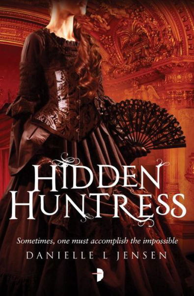 Cover for Danielle L Jensen · Hidden Huntress: Malediction Trilogy Book Two (Taschenbuch) (2015)