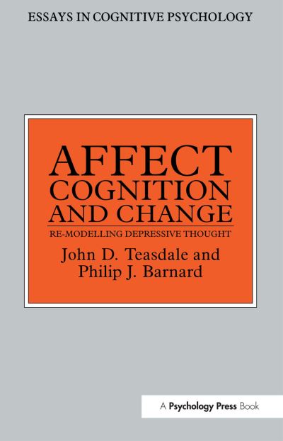 Cover for Philip Barnard · Affect, Cognition and Change: Re-Modelling Depressive Thought - Essays in Cognitive Psychology (Paperback Book) (1995)