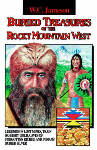 Buried Treasures of the Rocky Mountain West (Buried Treasures) - W.C. Jameson - Książki - August House - 9780874832723 - 28 marca 2006