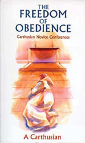 Cover for A Carthusian · The Freedom of Obedience: Carthusian Novice Conferences (Paperback Book) [1st edition] (1998)