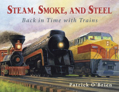 Cover for Patrick O'brien · Steam, Smoke, and Steel: Back in Time with Trains (Paperback Book) (2000)