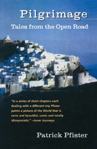 Cover for Patrick Pfister · Pilgrimage: Tales from the Open Road (Paperback Bog) (2005)