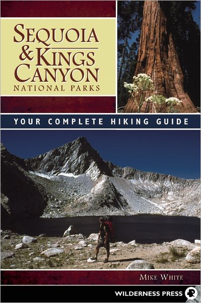 Cover for Mike White · Sequoia and Kings Canyon National Parks: Your Complete Hiking Guide (Taschenbuch) (2012)