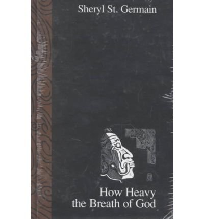 Cover for St Germain · How Heavy the Breath of God (Hardcover Book) (1994)