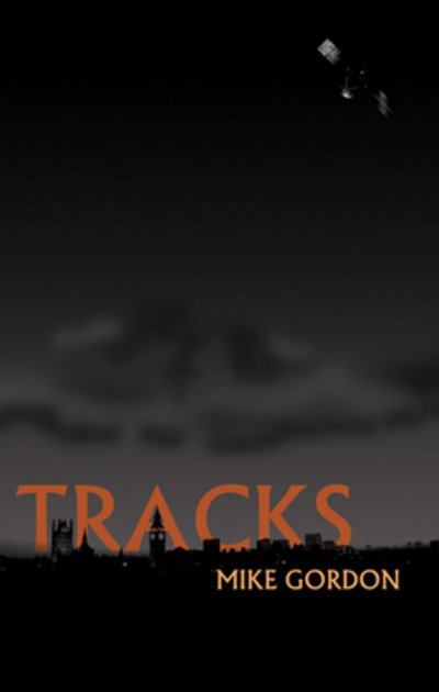 Tracks - Mike Gordon - Boeken - Fractal Fiction - 9780954585723 - 5 september 2000