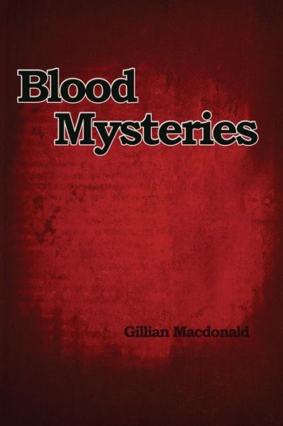 Cover for Gillian Macdonald · Blood Mysteries (Paperback Book) (2013)