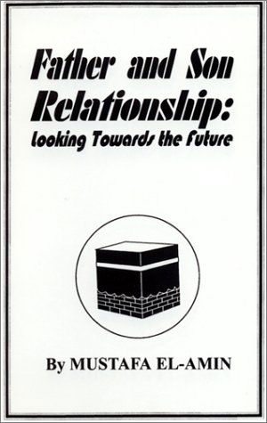 Cover for Mustafa El-amin · Father &amp; Son Relationship : Looking Towards the Future (Paperback Book) (1998)