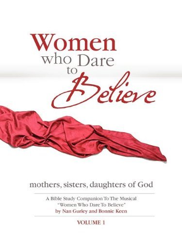 Cover for Nan Gurley · Women Who Dare to Believe, Volume One (Paperback Book) (2010)