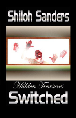 Cover for Shiloh Sanders · Hidden Treasures: Switched (Paperback Book) (2010)