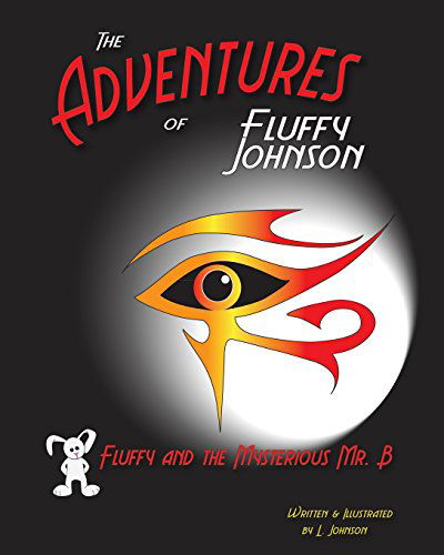 Cover for L Johnson · The Adventures of Fluffy Johnson: Fluffy and the Mysterious Mr. B (Paperback Book) (2011)