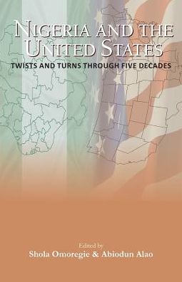 Cover for Shola J Omoregie · Nigeria and the USA Twists and Turns Through Five Decades (Paperback Book) (2014)