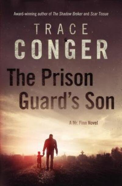 Cover for Trace Conger · The Prison Guard's Son (Paperback Book) (2016)