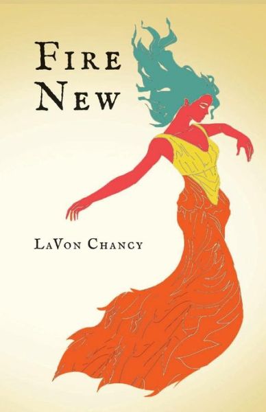 Cover for LaVon Chancy · Fire New (Paperback Book) (2019)