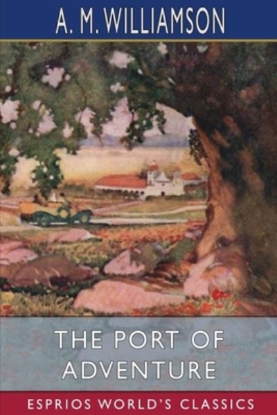 Cover for A M Williamson · The Port of Adventure (Esprios Classics) (Paperback Book) (2024)