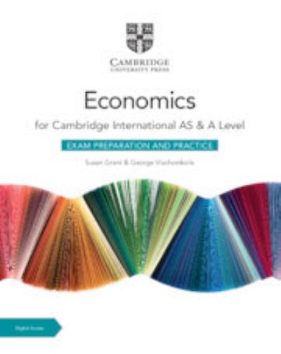 Susan Grant · Cambridge International AS & A Level Economics Exam Preparation and Practice with Digital Access (2 Years) (Book) [4 Revised edition] (2024)