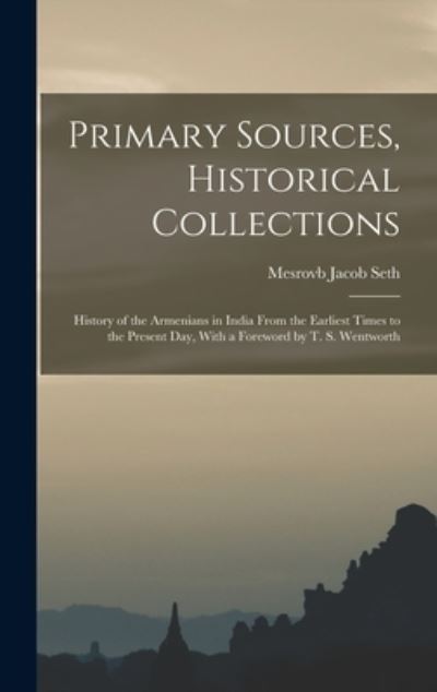 Cover for Mesrovb Jacob Seth · Primary Sources, Historical Collections (Book) (2022)