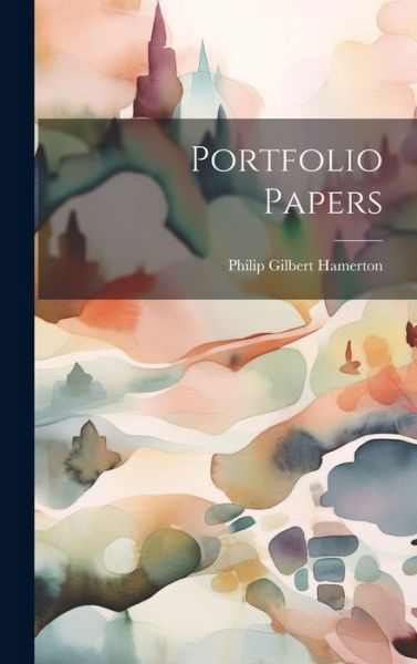 Cover for Philip Gilbert Hamerton · Portfolio Papers (Book) (2023)