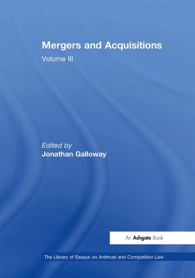 Mergers and Acquisitions: Volume III - The Library of Essays on Antitrust and Competition Law -  - Książki - Taylor & Francis Ltd - 9781032918723 - 14 października 2024