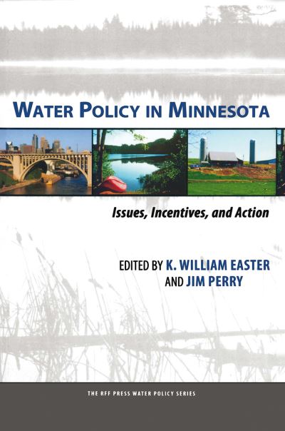 Water Policy in Minnesota: Issues, Incentives, and Action - RFF Press Water Policy Series (Paperback Book) (2024)