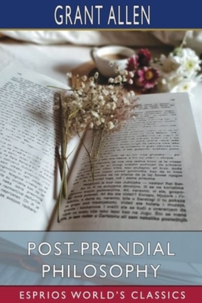 Cover for Grant Allen · Post-Prandial Philosophy (Paperback Bog) (2024)