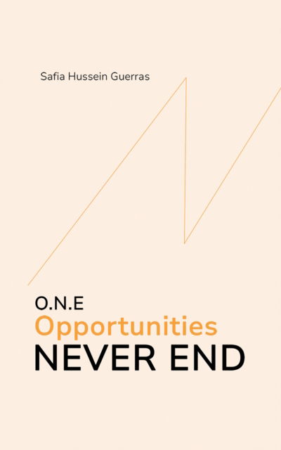 Cover for Safia Hussein Guerras · O.N.E - Opportunities Never End (Paperback Book) (2024)