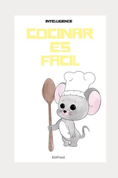 Cover for Eat Food · Cocinar es facil (Paperback Book) (2019)