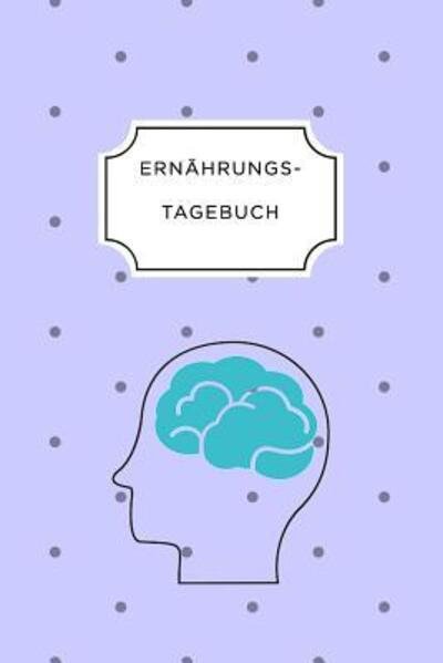 Cover for Ernahrungs Tagebuch · Ernahrungstagebuch (Pocketbok) (2019)