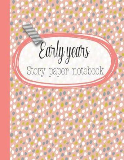 Cover for 365 School days Journals &amp; Planners · Early years story paper notebook The large notebook for primary and early year children learning to write with picture box and writing lines - Delicate pink dots cover art design (Paperback Book) (2019)