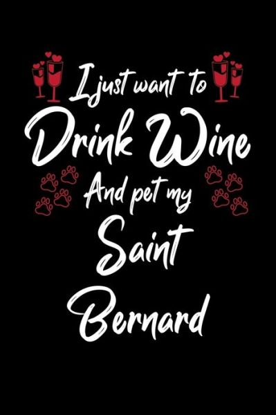 Cover for Hopeful Designs · I Just Wanna Drink Wine And Pet My Saint Bernard (Paperback Book) (2019)