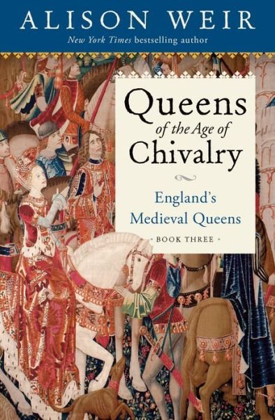 Cover for Alison Weir · Queens of the Age of Chivalry (Hardcover Book) (2022)