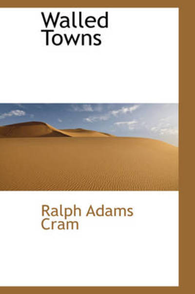 Cover for Ralph Adams Cram · Walled Towns (Hardcover Book) (2009)