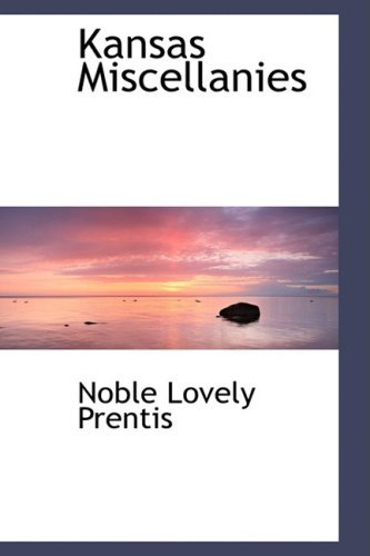 Cover for Noble Lovely Prentis · Kansas Miscellanies (Paperback Book) (2009)